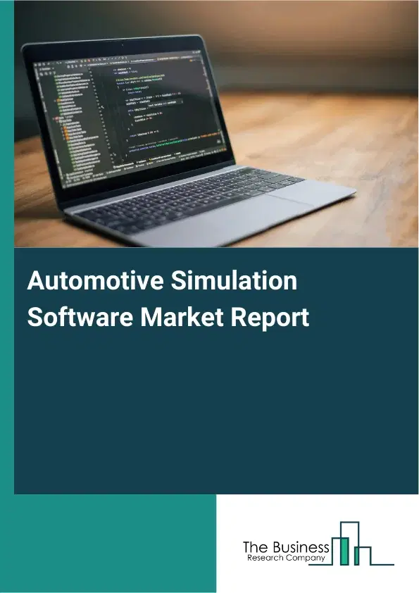 Automotive Simulation Software Market Report 2026 Automotive Simulation Software Market Report 2026