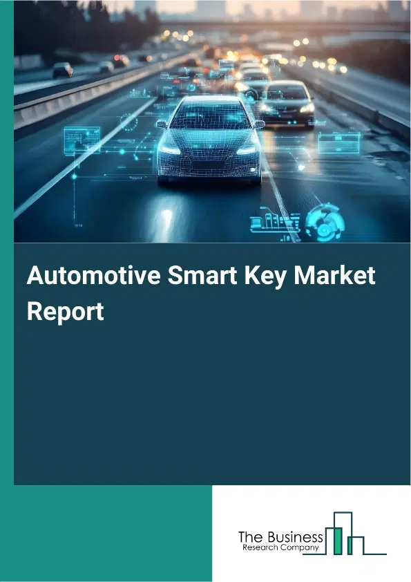 Automotive Smart Key Market Report 2026 Automotive Smart Key Market Report 2026
