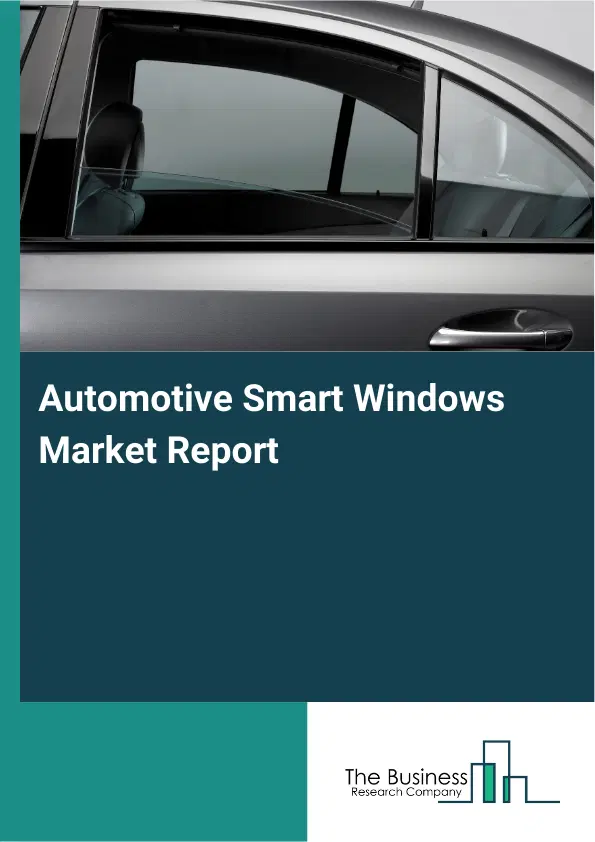 Automotive Smart Windows Market Report 2026 Automotive Smart Windows Market Report 2026