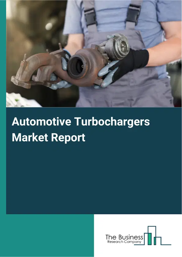 Automotive Turbochargers Market Report 2026 Automotive Turbochargers Market Report 2026
