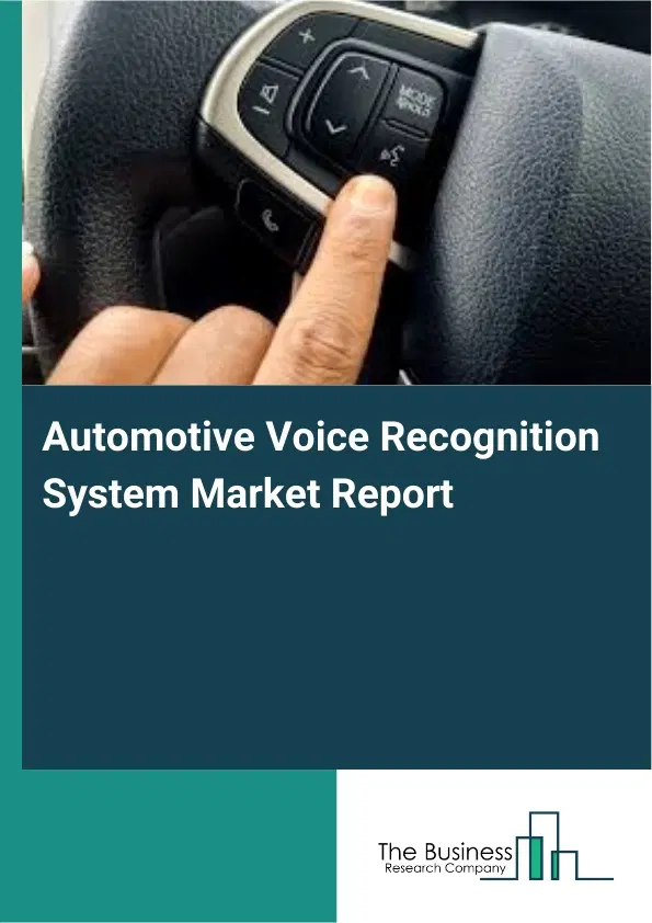 Automotive Voice Recognition System Market Report 2026 Automotive Voice Recognition System Market Report 2026
