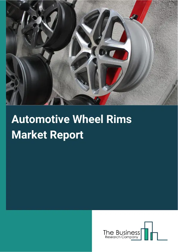 Automotive Wheel Rims Market Report 2026 Automotive Wheel Rims Market Report 2026