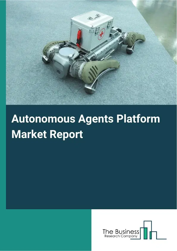 Autonomous Agents Platform Market Report 2026 Autonomous Agents Platform Market Report 2026
