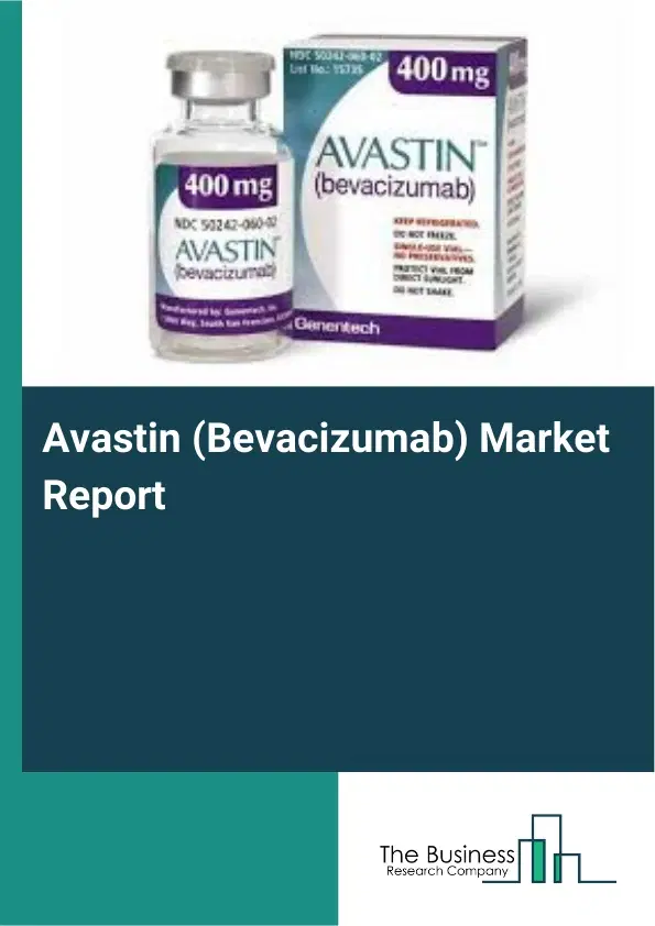 Avastin (Bevacizumab) Market Report 2026 Avastin (Bevacizumab) Market Report 2026
