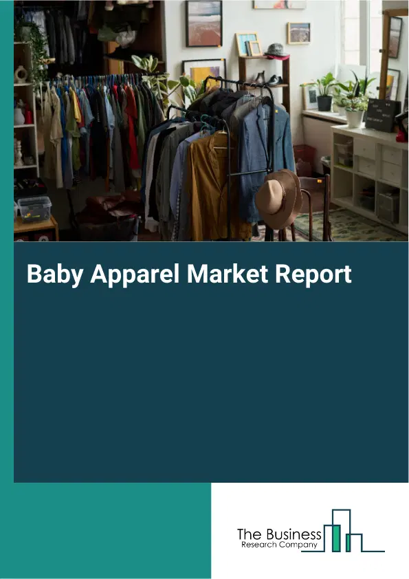 Baby Apparel Market Report 2026 Baby Apparel Market Report 2026