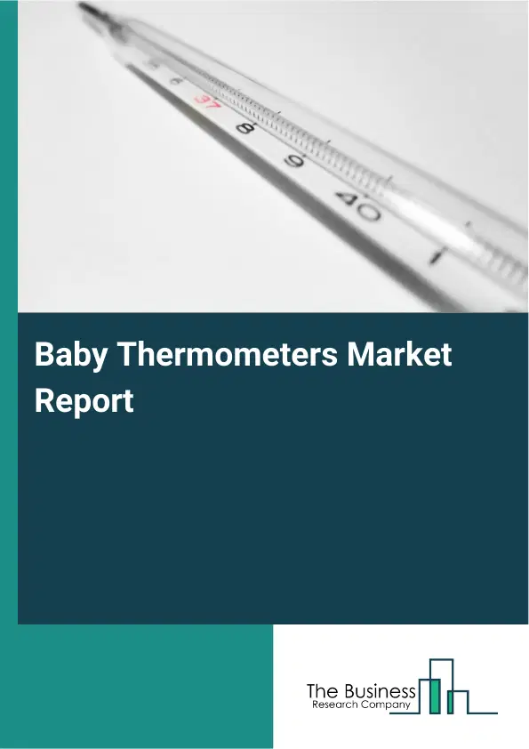 Baby Thermometers Market Report 2026 Baby Thermometers Market Report 2026
