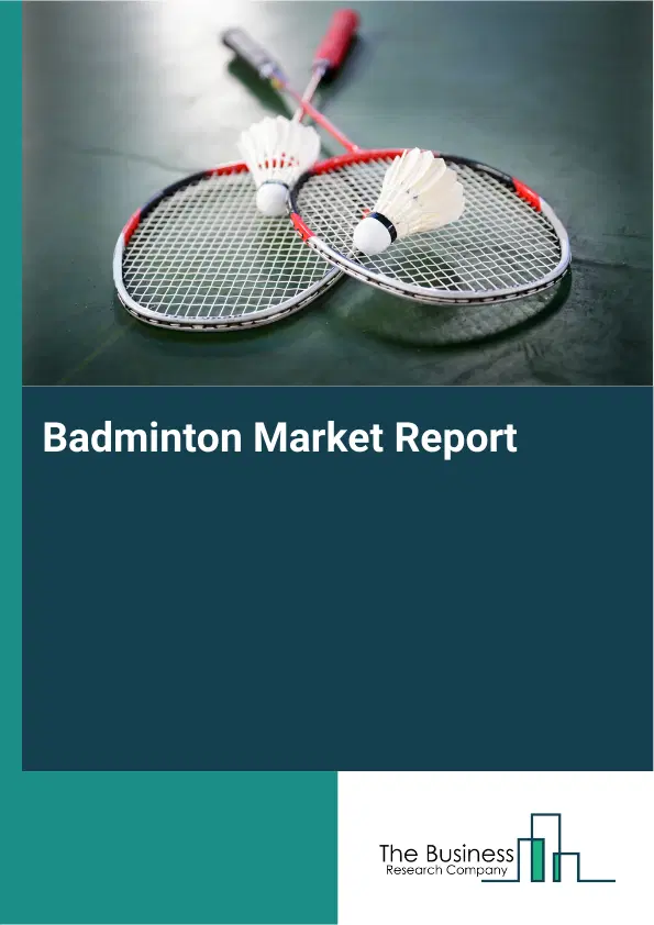 Badminton Market Report 2026 Badminton Market Report 2026