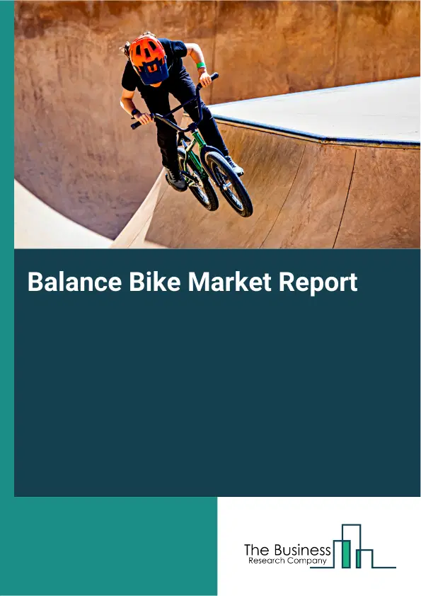 Balance Bike Market Report 2026 Balance Bike Market Report 2026