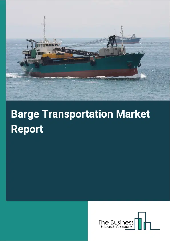 Barge Transportation Market Report 2026 Barge Transportation Market Report 2026