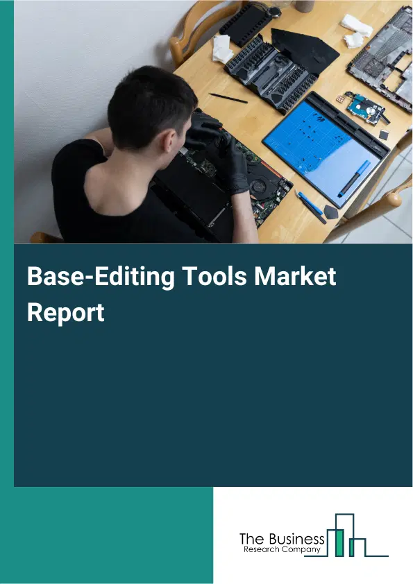 Base-Editing Tools Market Report 2026 Base-Editing Tools Market Report 2026