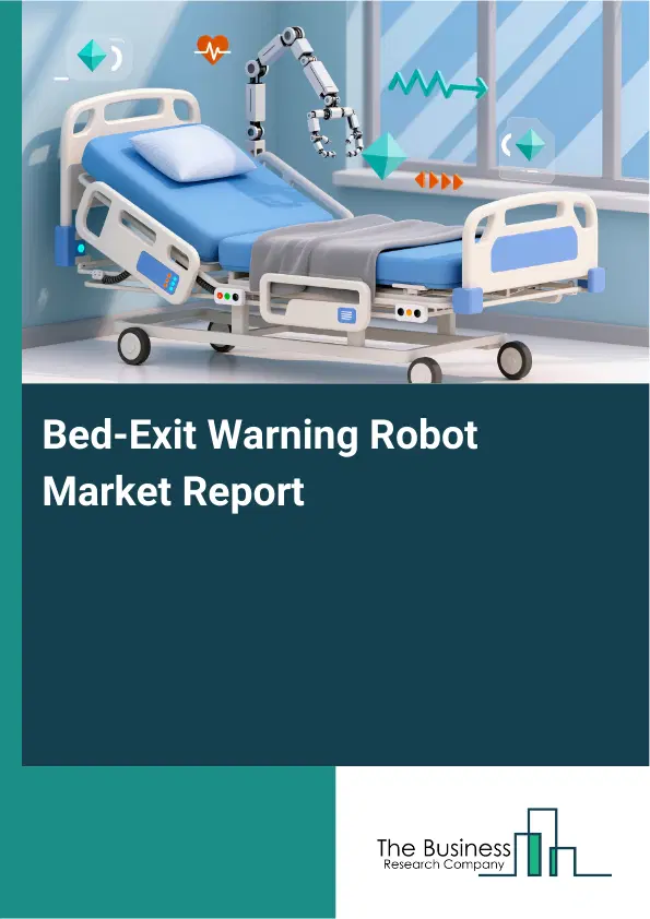 Bed-Exit Warning Robot Market Report 2026 Bed-Exit Warning Robot Market Report 2026