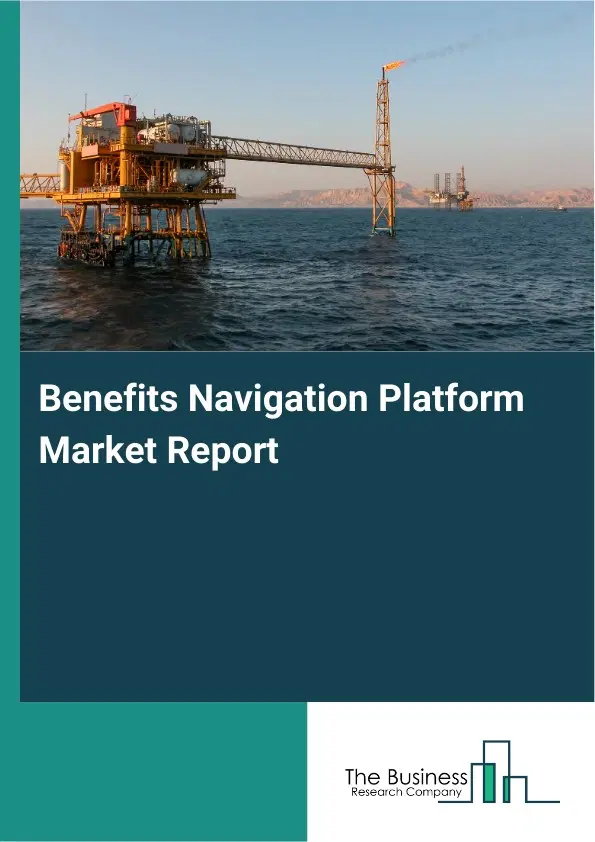 Benefits Navigation Platform Market Report 2026 Benefits Navigation Platform Market Report 2026