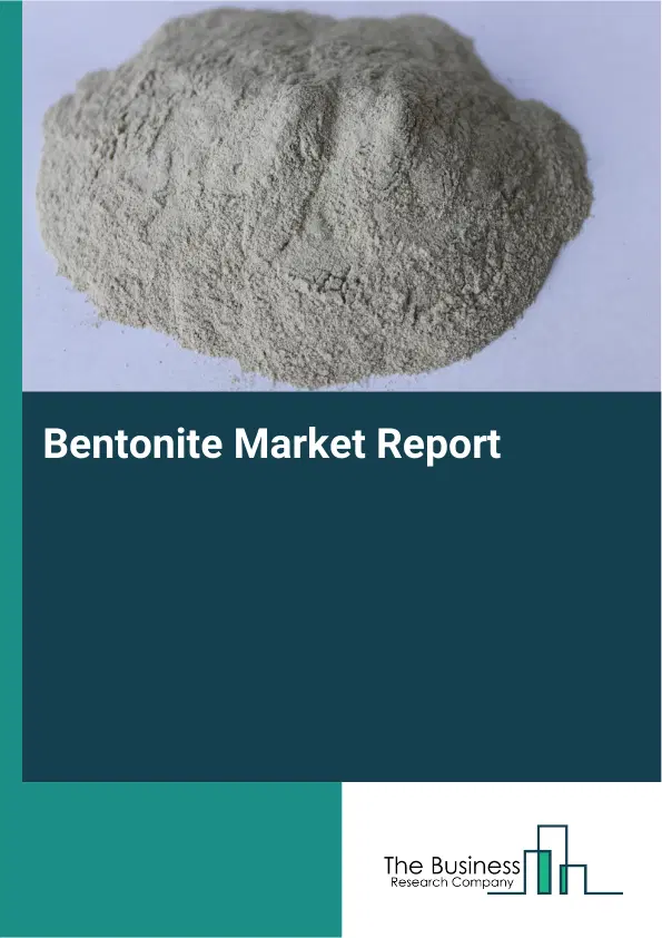 Bentonite Market Report 2026 Bentonite Market Report 2026