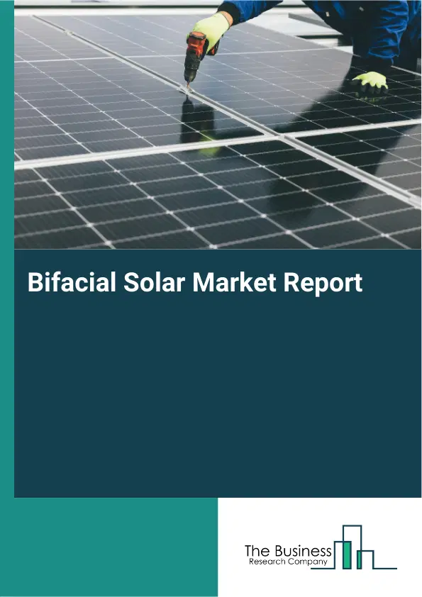 Bifacial Solar Market Report 2026 Bifacial Solar Market Report 2026