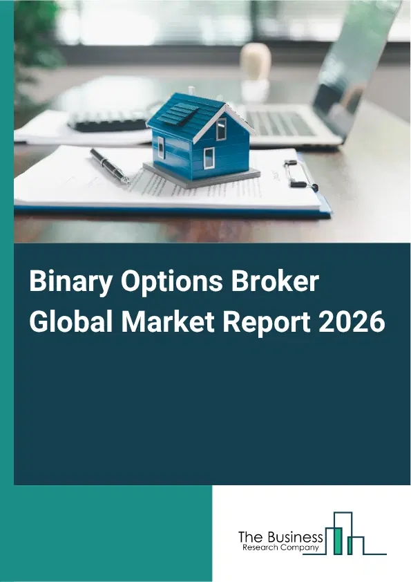Binary Options Broker Market Report 2026