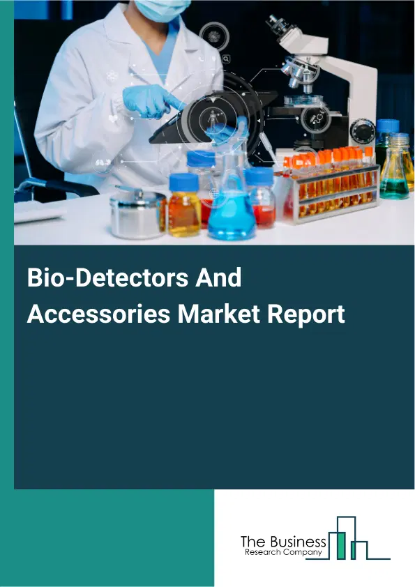 Bio-Detectors And Accessories Market Report 2026 Bio-Detectors And Accessories Market Report 2026