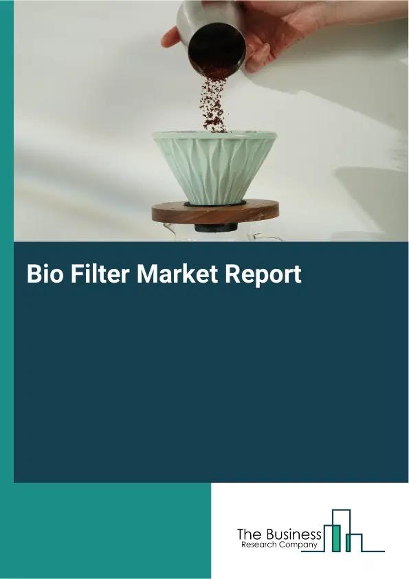 Bio Filter Market Report 2026 Bio Filter Market Report 2026