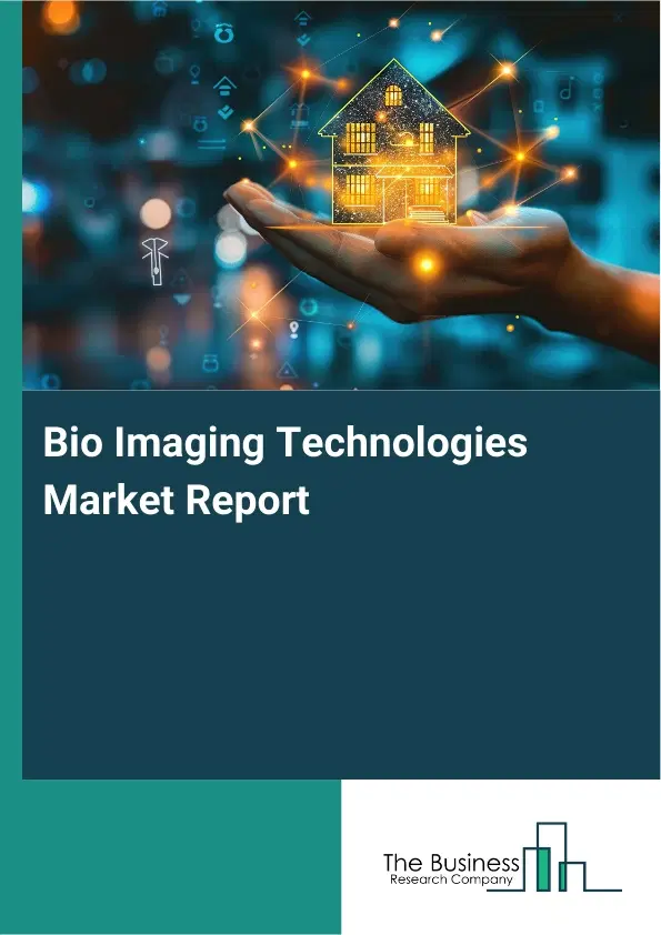 Bio Imaging Technologies Market Report 2026 Bio Imaging Technologies Market Report 2026