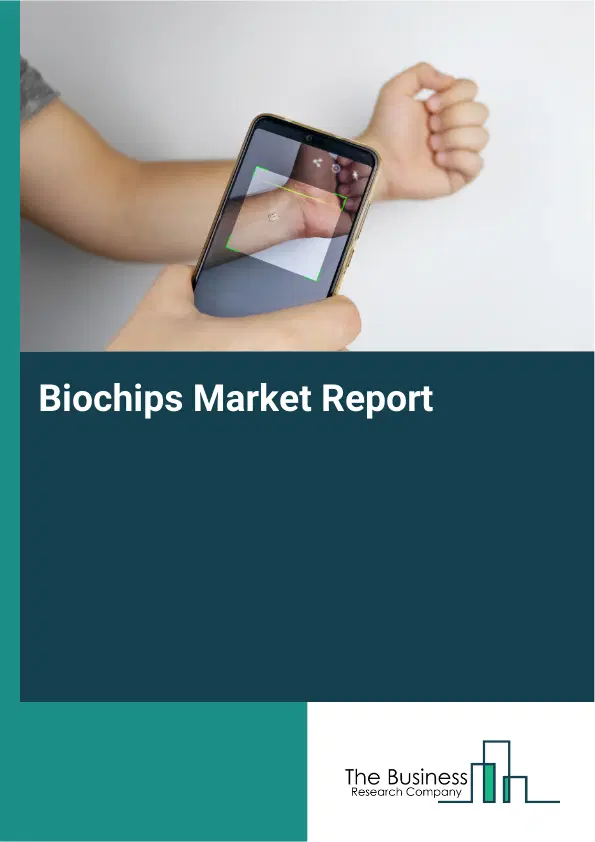 Biochips Market Report 2026 Biochips Market Report 2026