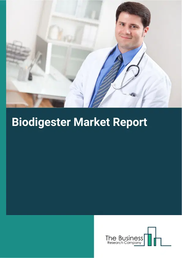 Biodigester Market Report 2026 Biodigester Market Report 2026