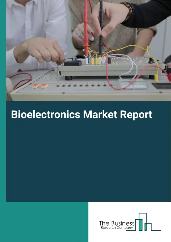Bioelectronics Market Report 2026 Bioelectronics Market Report 2026