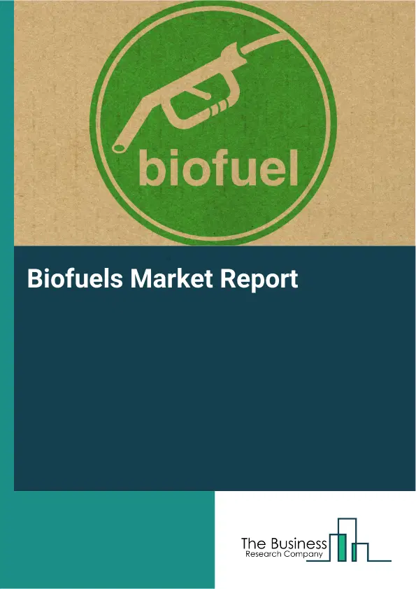 Biofuels Market Report 2026 Biofuels Market Report 2026