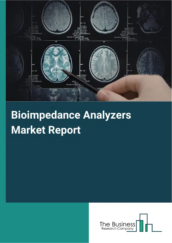 Bioimpedance Analyzers Market Report 2026 Bioimpedance Analyzers Market Report 2026