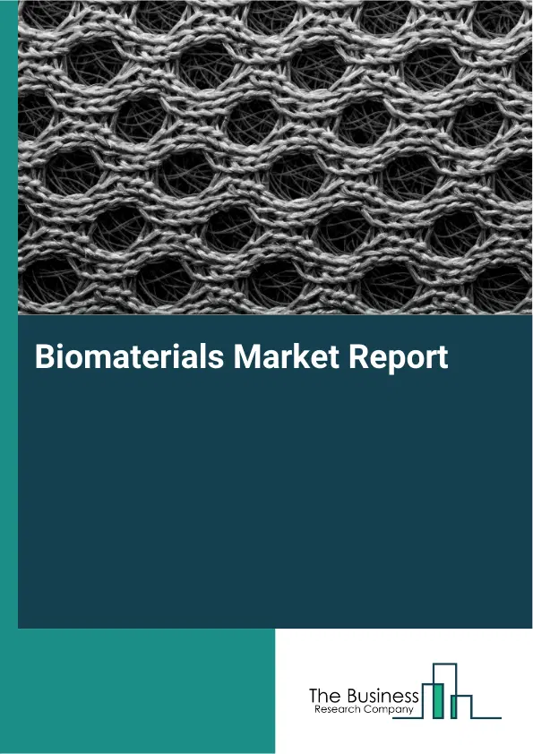 Biomaterials Market Report 2026 Biomaterials Market Report 2026