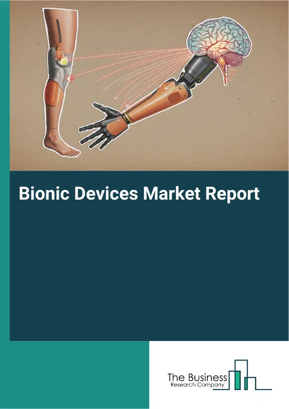 Bionic Devices Market Report 2026 Bionic Devices Market Report 2026