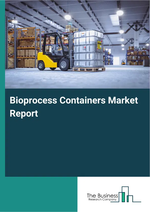 Bioprocess Containers Market Report 2026 Bioprocess Containers Market Report 2026