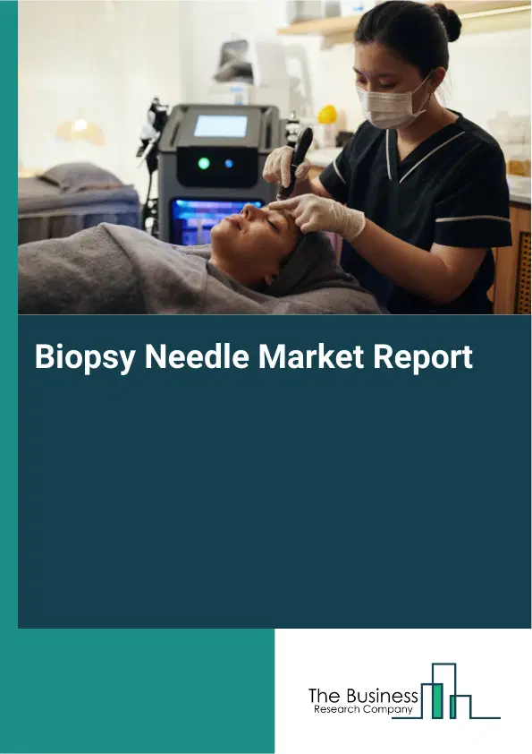 Biopsy Needle Market Report 2026 Biopsy Needle Market Report 2026