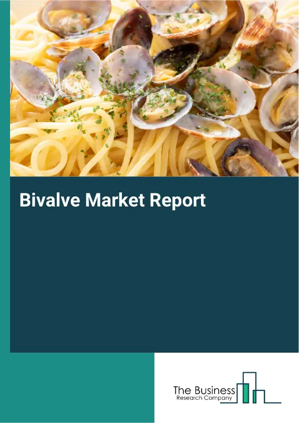 Global Bivalve Market Report 2026 Global Bivalve Market Report 2026