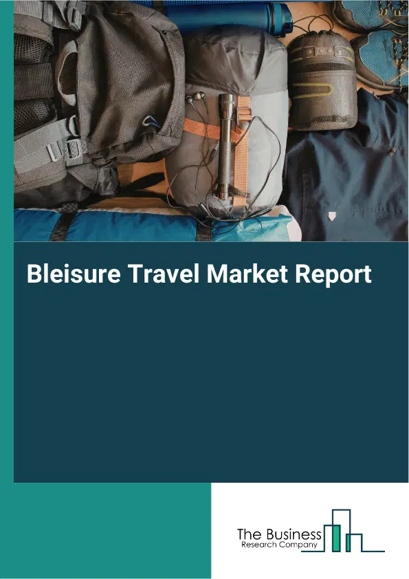 Bleisure Travel Market Report 2026 Bleisure Travel Market Report 2026