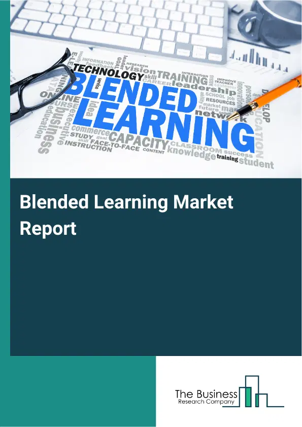 Blended Learning Market Report 2026 Blended Learning Market Report 2026