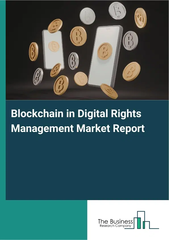 Blockchain in Digital Rights Management Market Report 2026 Blockchain in Digital Rights Management Market Report 2026