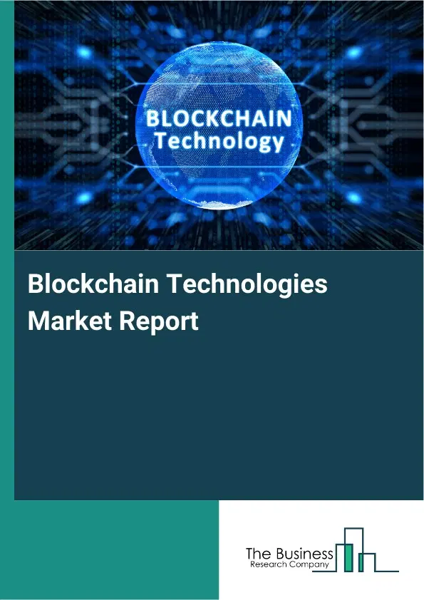 Blockchain Technologies Market Report 2026 Blockchain Technologies Market Report 2026