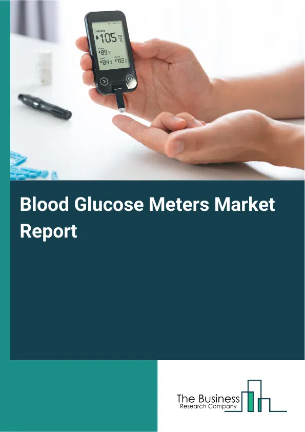 Global Blood Glucose Meters Market Report 2026 Global Blood Glucose Meters Market Report 2026