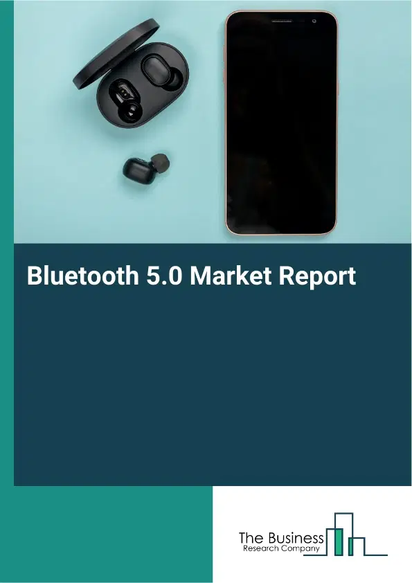 Bluetooth 5.0 Market Report 2026 Bluetooth 5.0 Market Report 2026