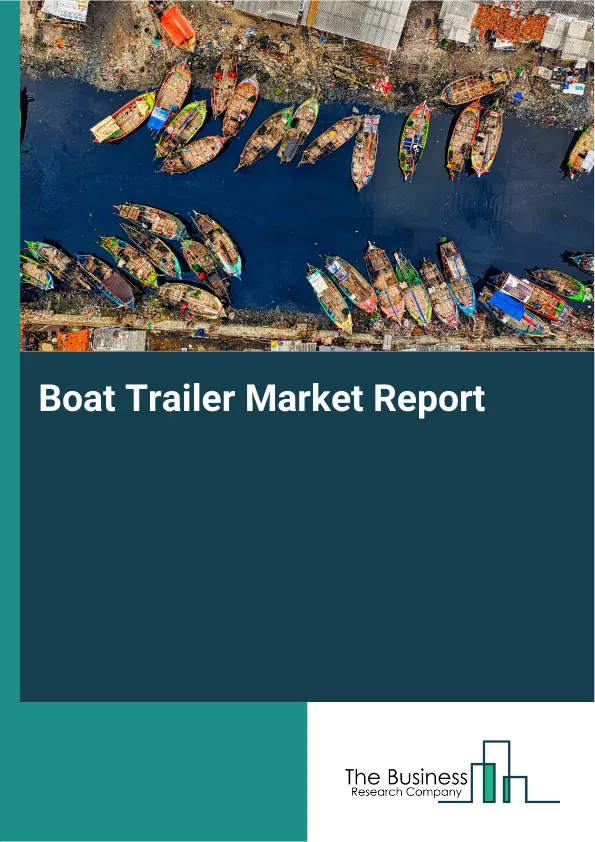 Boat Trailer Market Report 2026 Boat Trailer Market Report 2026