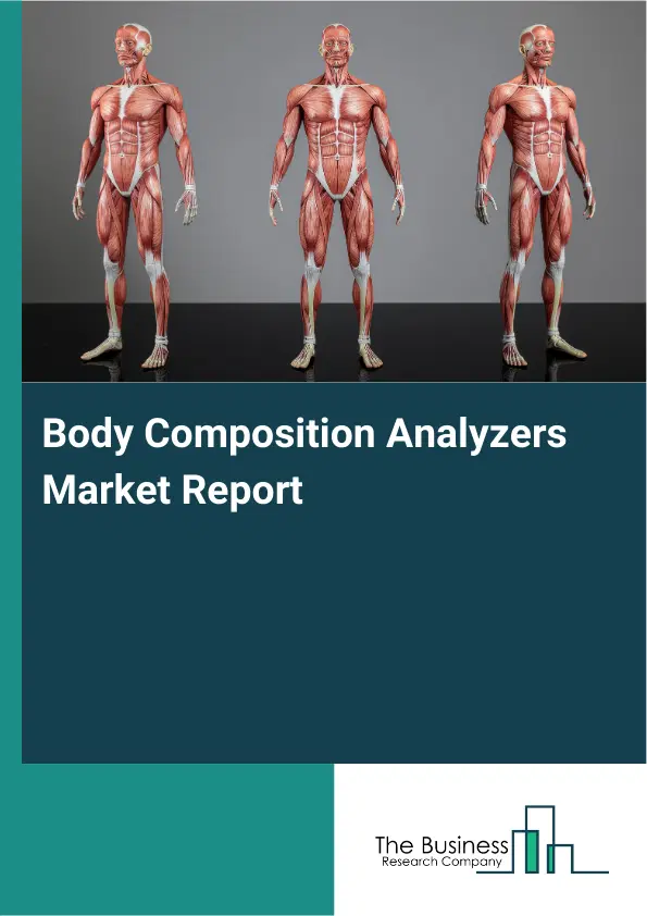 Body Composition Analyzers Market Report 2026 Body Composition Analyzers Market Report 2026