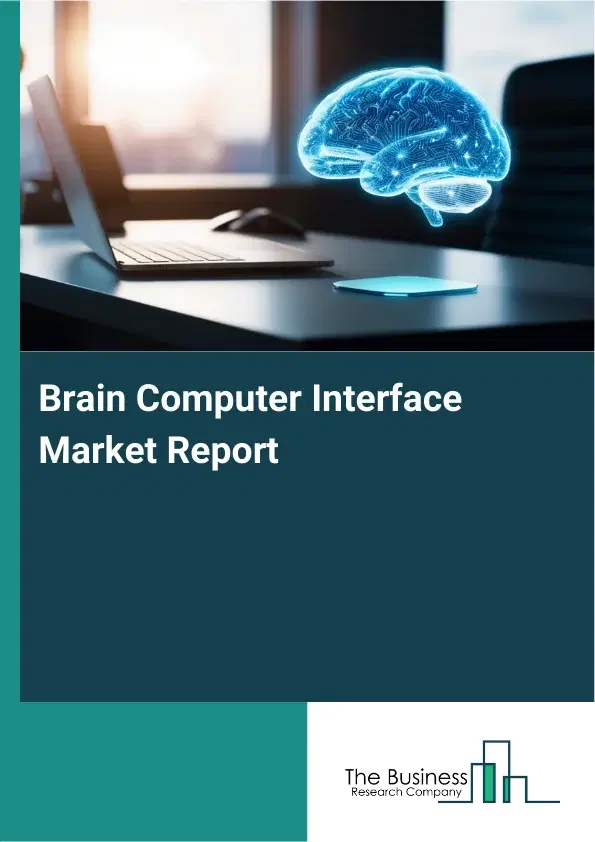 Brain Computer Interface Market Report 2026 Brain Computer Interface Market Report 2026