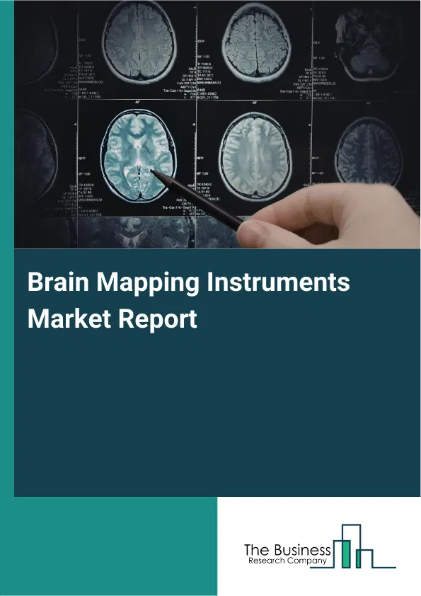 Brain Mapping Instruments Market Report 2026 Brain Mapping Instruments Market Report 2026