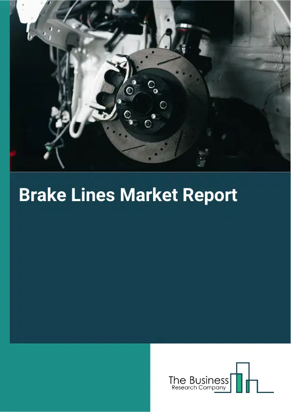 Brake Lines Market Report 2026 Brake Lines Market Report 2026
