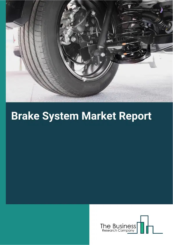 Brake System Market Report 2026 Brake System Market Report 2026