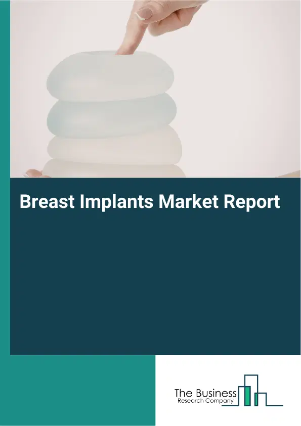 Breast Implants Market Report 2026 Breast Implants Market Report 2026
