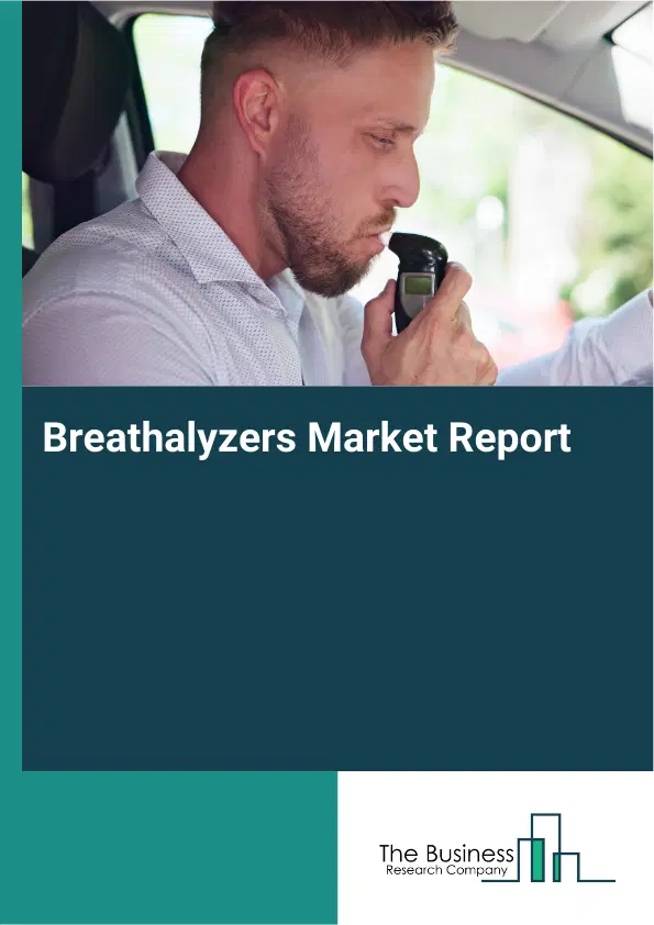 Breathalyzers Market Report 2026 Breathalyzers Market Report 2026