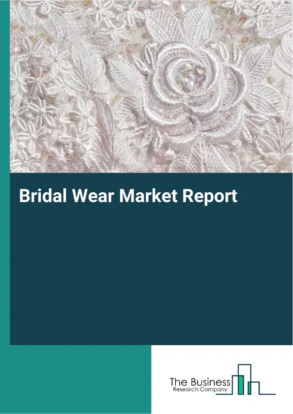 Bridal Wear Market Report 2026 Bridal Wear Market Report 2026