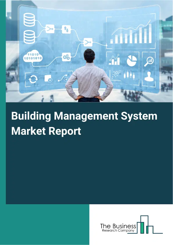 Building Management System Market Report 2026 Building Management System Market Report 2026