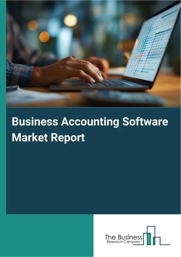 Global Business Accounting Software Market Report 2026 Global Business Accounting Software Market Report 2026
