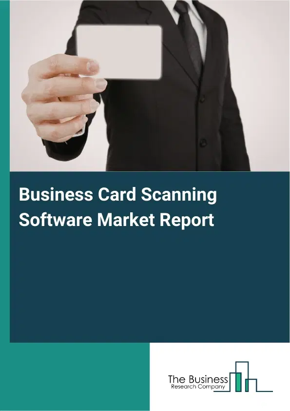 Business Card Scanning Software Market Report 2026 Business Card Scanning Software Market Report 2026